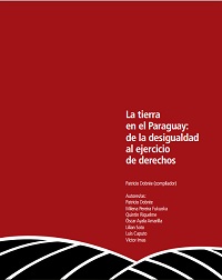 La Tierra en el Paraguay: de la desigualdad al ejercicio de derechos